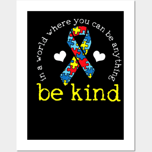 Autism Awareness When you Can be Anything Be Kind Posters and Art